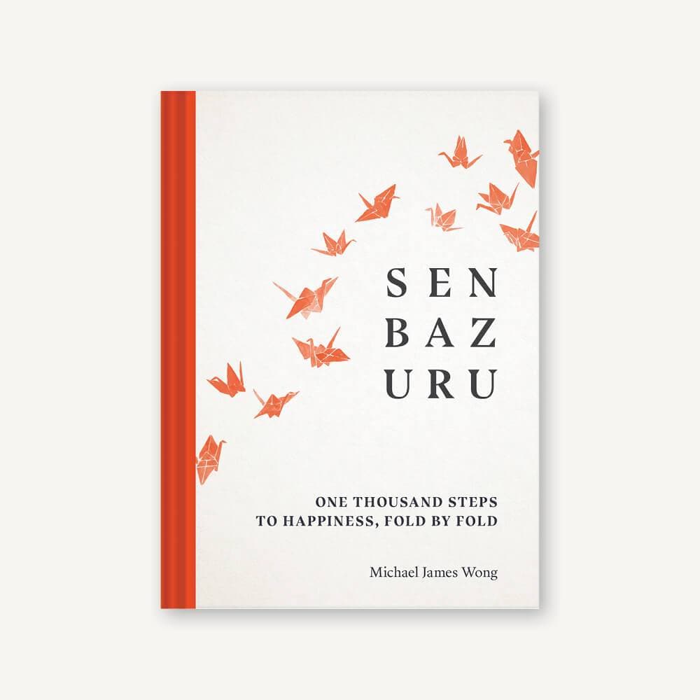 Senbazuru: One Thousand Steps to Happiness, Fold by Fold